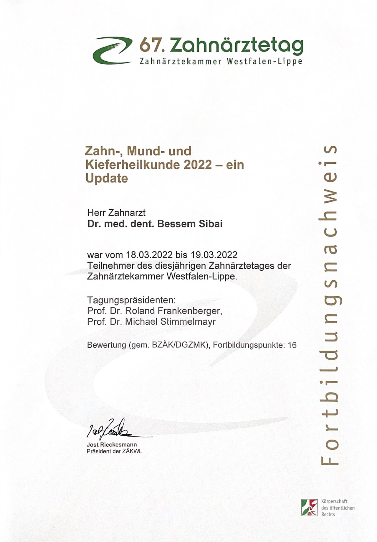 Update Moderne Zahnmedizin (Zahnärztetag) Zertifikat 67. Zahnärztetag Update Zahnmedizin Dr. Bessem Sibai Zahnarztpraxis BochumDent